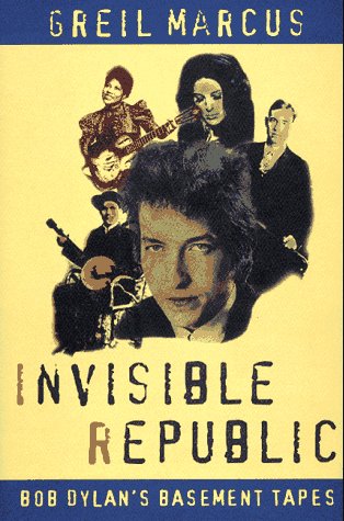 cover image Invisible Republic: Bob Dylan's Basement Tapes