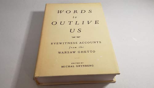 cover image WORDS TO OUTLIVE US: Voices from the Warsaw Ghetto
