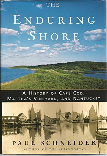 cover image The Enduring Shore: A History of Cape Cod, Martha's Vineyard and Nantucket