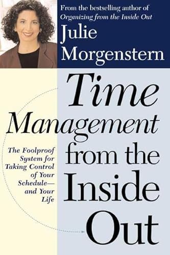 cover image Time Management from the Inside Out: The Fool-Proof System for Taking Control of Your Schedule and Your Life