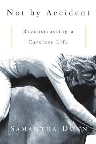 cover image NOT BY ACCIDENT: Reconstructing a Careless Life
