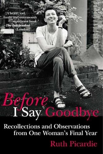 cover image Before I Say Goodbye: Recollections and Observations from One Woman's Final Year
