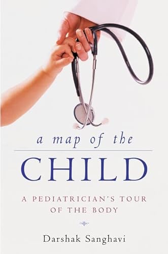 cover image A MAP OF THE CHILD: A Pediatrician's Tour of the Body