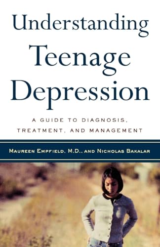 cover image UNDERSTANDING TEENAGE DEPRESSION: A Guide to Diagnosis, Treatment, and Management