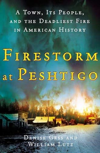 cover image FIRESTORM AT PESHTIGO: A Town, Its People, and the Deadliest Fire in American History