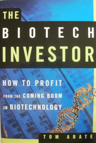 cover image The Biotech Investor: How to Profit from the Coming Boom in Biotechnology