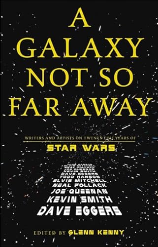 cover image A GALAXY NOT SO FAR AWAY: Writers and Artists on Twenty-Five Years of Star Wars