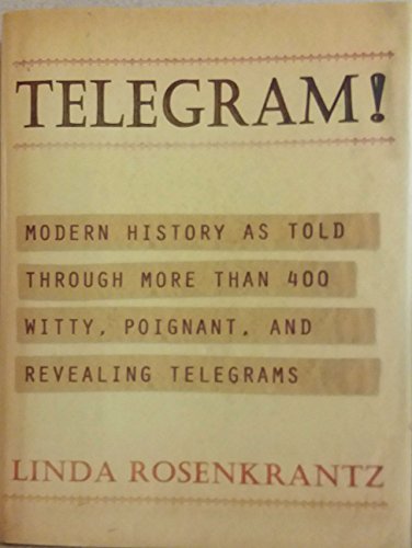 cover image Telegram!: Modern History as Told Through More Than 400 Witty, Poignant, and Revealing Telegrams