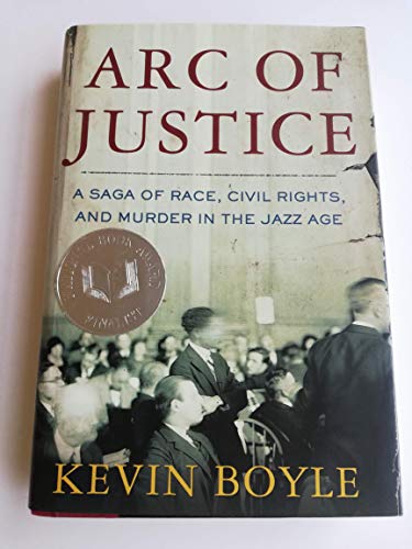 cover image ARC OF JUSTICE: A Saga of Race, Civil Rights, and Murder in the Jazz Age