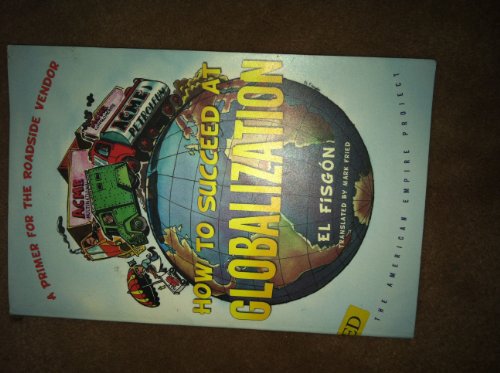 cover image HOW TO SUCCEED AT GLOBALIZATION: A Primer for the Roadside Vendor