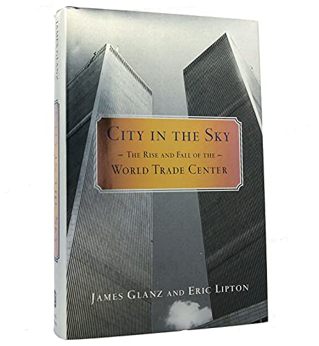 cover image CITY IN THE SKY: The Rise and Fall of the World Trade Center