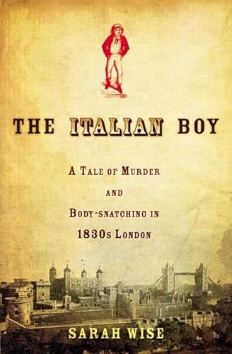 cover image THE ITALIAN BOY: A Tale of Murder and Body Snatching in 1830s London