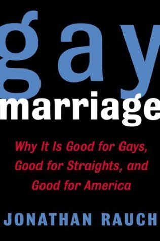 cover image GAY MARRIAGE: Why It Is Good for Gays, Good for Straights, and Good for America