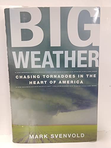 cover image BIG WEATHER: Chasing Tornadoes in the Heart of America
