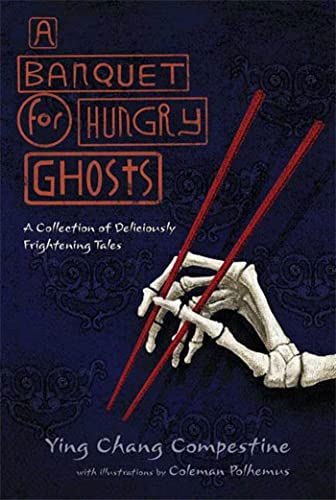 cover image A Banquet for Hungry Ghosts: A Collection of Deliciously Frightening Tales