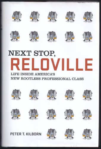 cover image Next Stop, Reloville: Life Inside America's Rootless Professional Class