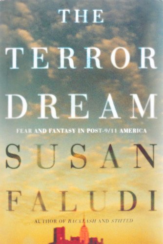 cover image The Terror Dream: Fear and Fantasy in Post 9/11 America