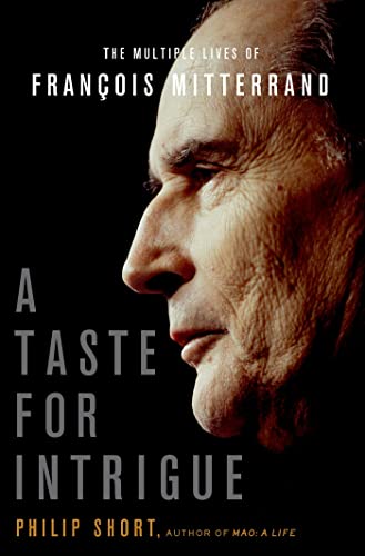 cover image A Taste for Intrigue: The Multiple Lives of Fran%C3%A7ois Mitterrand