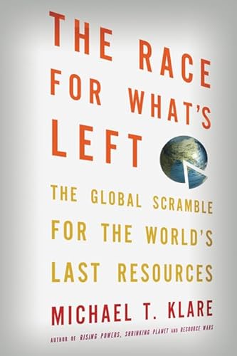 cover image The Race for What’s Left: 
The Global Scramble for the World’s Last Resources