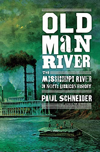 cover image Old Man River: 
The Mississippi River in North American History