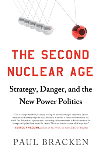 cover image The Second Nuclear Age: Strategy, Danger, and 
the New Power Politics