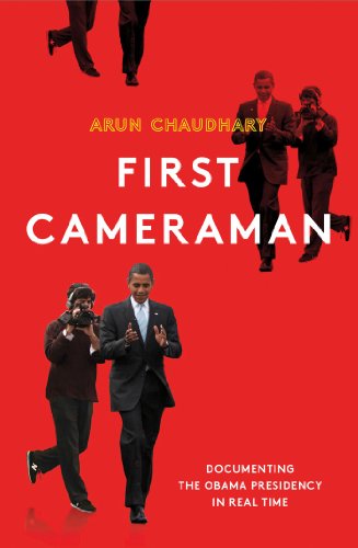 cover image First Cameraman: The Improbable Story of How a Disheveled Film Professor Became the First Official White House Videographer