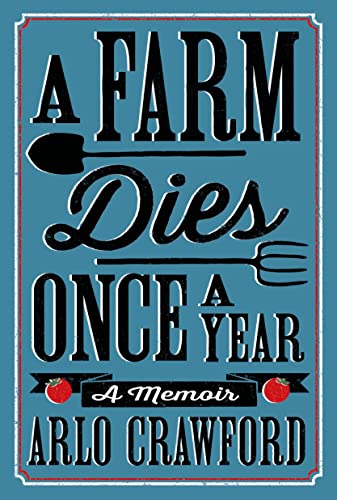 cover image A Farm Dies Once a Year: 
A Memoir
