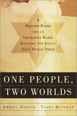 cover image ONE PEOPLE, TWO WORLDS: A Reform Rabbi and an Orthodox Rabbi in Search of Common Ground
