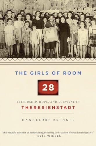 cover image The Girls of Room 28: Friendship, Hope, and Survival in Theresienstadt
