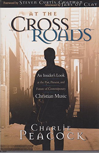 cover image At the Crossroads: An Insider's Look at the Past, Present, and Future of Contemporary Christian Music