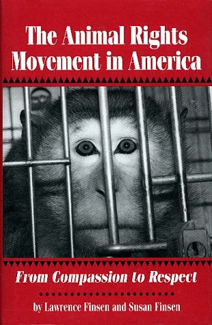 cover image The Animal Rights Movement in America: From Compassion to Respect