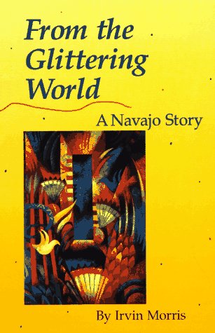 cover image From the Glittering World: A Navajo Story