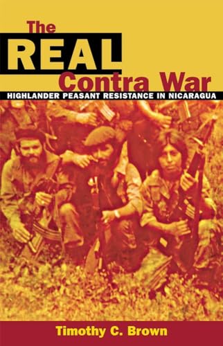 cover image The Real Contra War: Highlander Peasant Resistance in Nicaragua