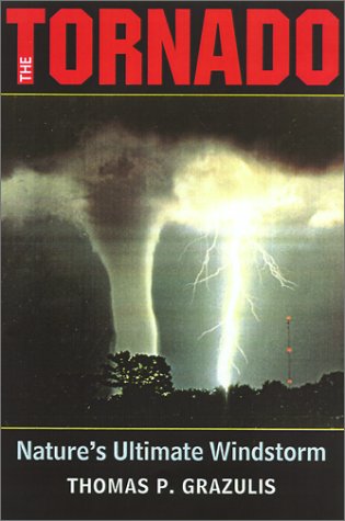 cover image The Tornado: Nature's Ultimate Windstorm