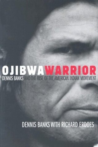 cover image Ojibwa Warrior: Dennis Banks and the Rise of the American Indian Movement