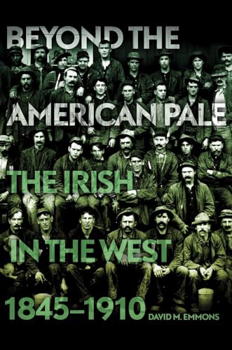 cover image Beyond the American Pale: The Irish in the West, 1845-1910