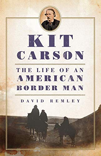 cover image Kit Carson: The Life of an American Border Man