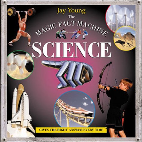 cover image The Magic Fact Machine: Science: Gives the Right Answer Every Time