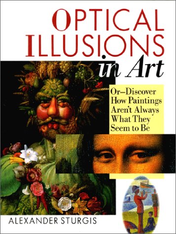 cover image Optical Illusions in Art: Or--Discover How Paintings Aren't Always What They Seem to Be