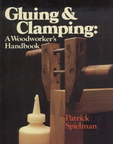 cover image Gluing and Clamping: A Woodworker's Handbook