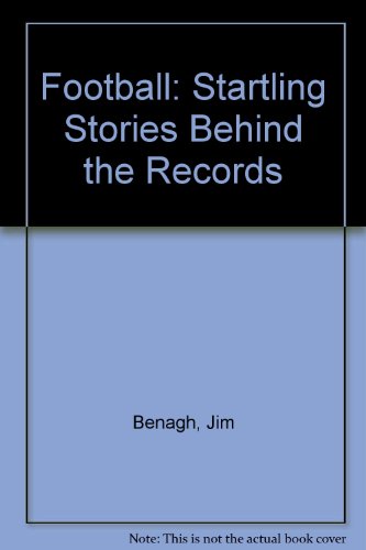 cover image Football, Startling Stories Behind the Records