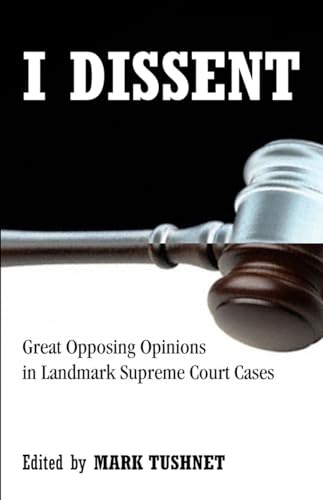 cover image I Dissent: Great Opposing Opinions in Landmark Supreme Court Cases
