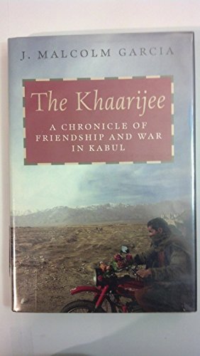 cover image The Khaarijee: A Chronicle of Friendship and War in Kabul
