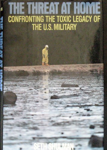 cover image The Threat at Home: Confronting the Toxic Legacy of the U.S. Military