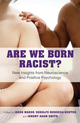 cover image Are We Born Racist? New Insights from Neuroscience and Positive Psychology