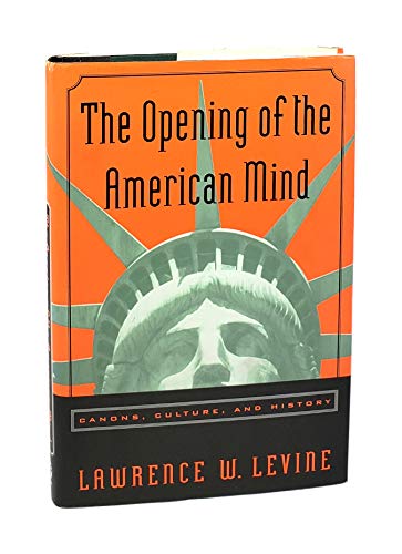 cover image The Opening of the American Mind: Canons, Culture, and History