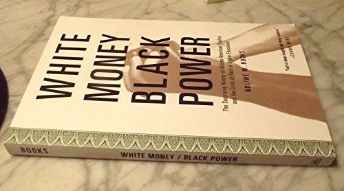 cover image White Money, Black Power: The Surprising History of African American Studies and the Crisis of Race in Higher Education