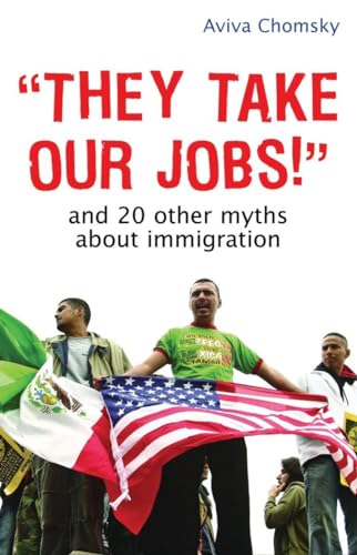 cover image They Take Our Jobs! and 20 Other Myths About Immigration 