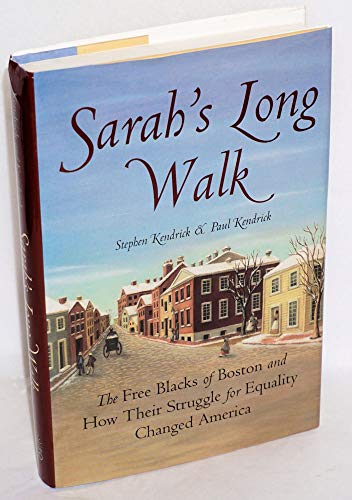 cover image Sarah's Long Walk: The Free Blacks of Boston and How Their Struggle for Equality Changed America