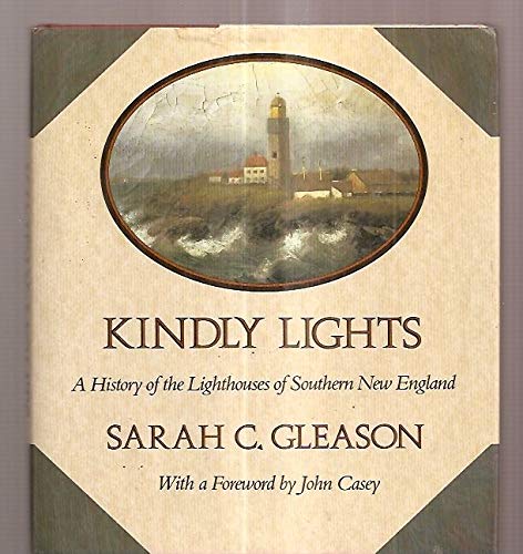 cover image Kindly Lights: A History of the Lighthouses of Southern New England